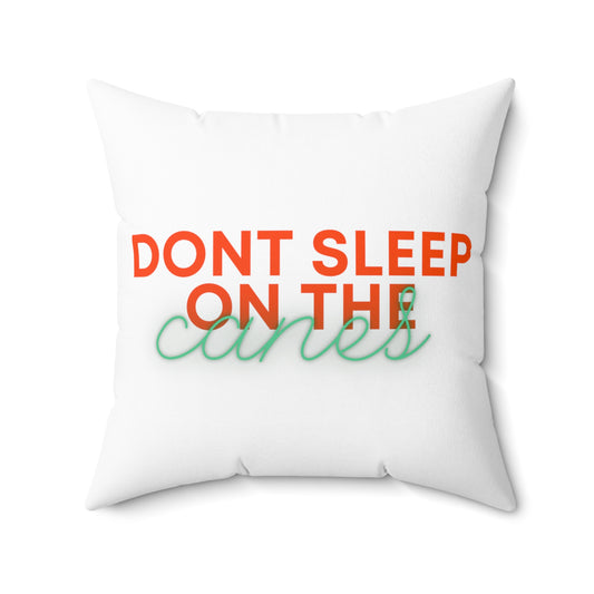 Custom College Pillow - Don't Sleep on the Canes (UMiami)